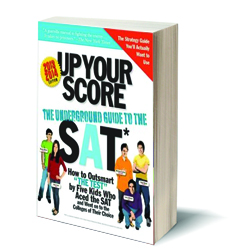 Up Your Score: an Underground Guide to the SAT